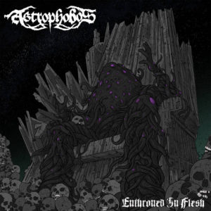 Astrophobos - Enthroned in Flesh cover art