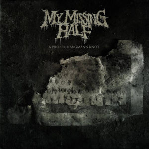 My Missing Half - A Propper Hangman's Knot cover art